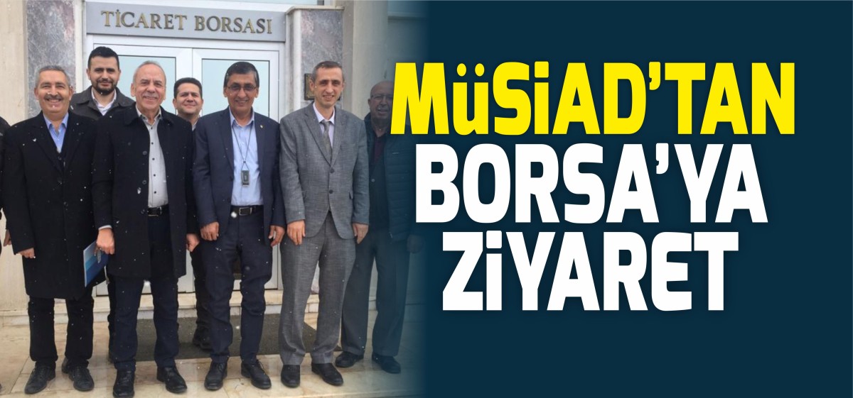 MÜSİAD'tan Borsa'ya ziyaret